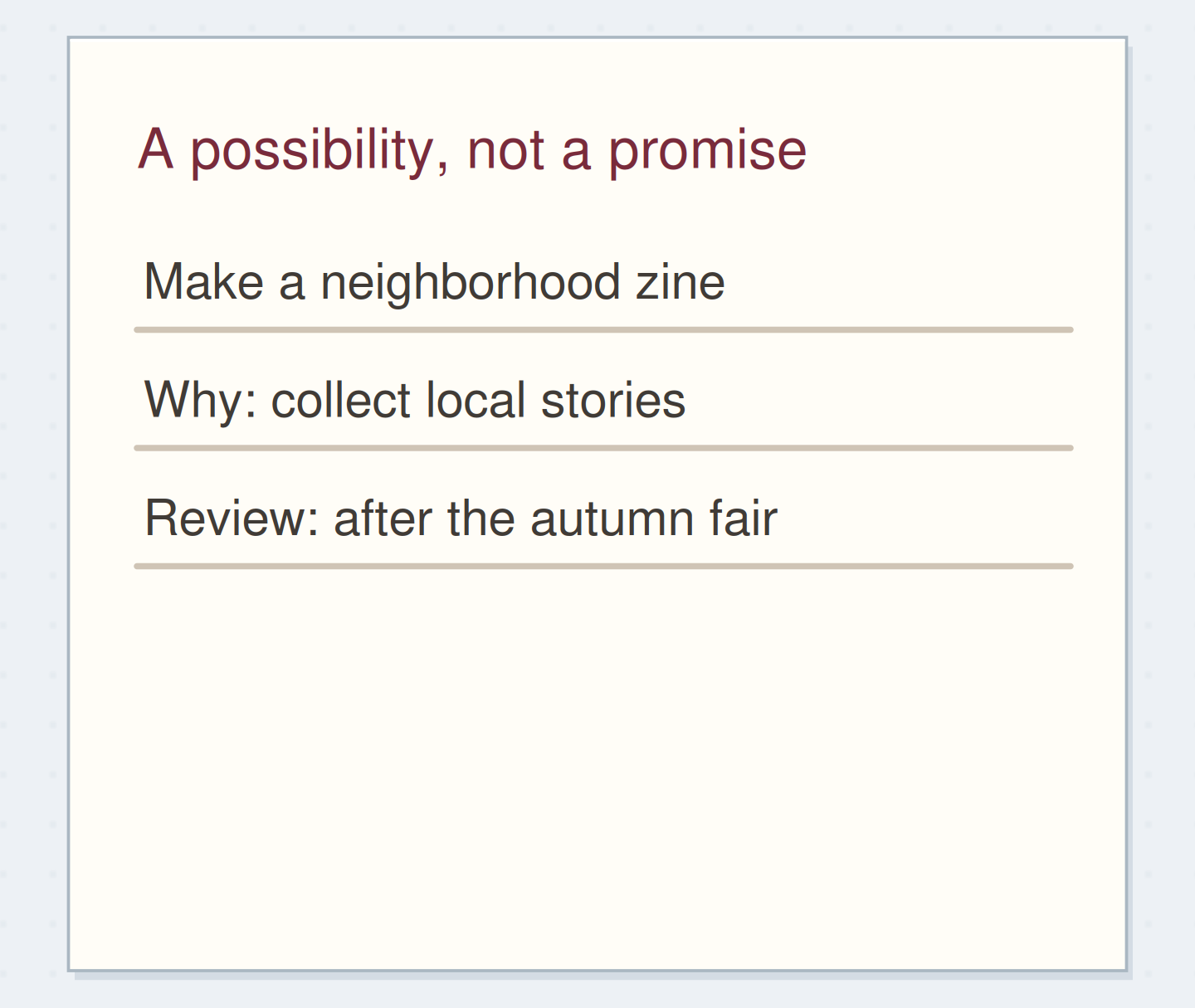 The idea is preserved without being placed in the current action pool.